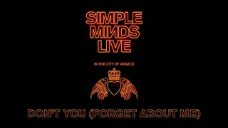 Simple Minds - Don't You (Forget About Me) (Live in the City of Angels) (Official Audio)