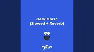 Dark Horse (Slowed + Reverb)