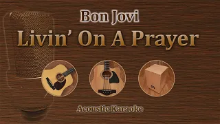 Livin' On A Prayer - Bon Jovi (Acoustic Karaoke)