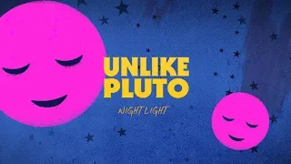 Unlike Pluto - Night Light