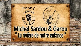 Michel Sardou & Garou - La rivière de notre enfance {Karaoke}