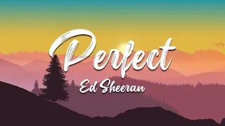 Ed Sheeran - PERFECT ( 1 HOUR ) WITH LYRICS