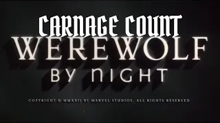 Werewolf By Night (2022) Carnage Count