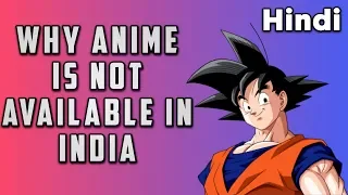 Why Anime Is Not Available In India Explained In Hindi