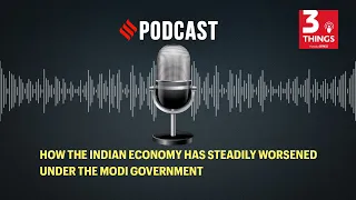 How the Indian economy has steadily worsened under the Modi government