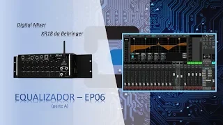 #EQUALIZADOR na #Behringer #XR18 - Aula 6 (parte A) - #CursoGratuito