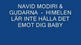 Navid Modiri & Gudarna - Himlen lär inte hålla det emot...