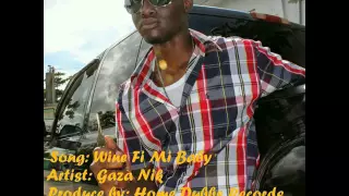 Gaza Nik - Wine Fi Mi Baby