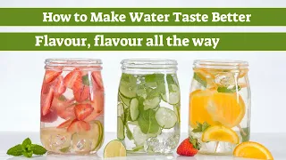 How to Make Water Taste Better! Your Drink of Choice! flavour all the way