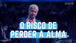 O RISCO DE PERDER A ALMA - Hernandes Dias Lopes