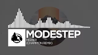 Modestep - Higher (Champion Remix) [Higher (The Remixes)]