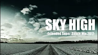 SKY HIGH - Extended Super Dance Mix / Newton