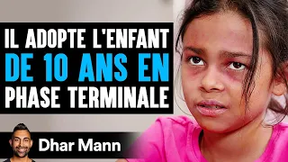 Il Adopte L'Enfant DE 10 ANS EN Phase Terminale | Dhar Mann Studios