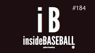 Inside Baseball 184 - Mam na drugie Problemy Techniczne