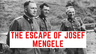 The ESCAPE Of Josef Mengele - Auschwitz's Angel Of Death