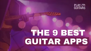 The 9 Best Guitar Apps for Android & IOS - 2020