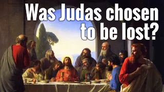 Was Judas chosen to be lost?