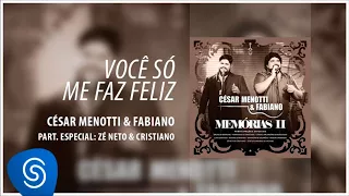 César Menotti e Fabiano   Você Só Me Faz Feliz Áu