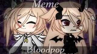 [☠︎︎]Bloodpop[☠︎︎]Meme gacha life[☠︎︎]– Tᴇʀᴇʟᴇʟɪ Nᴀɪғ [AN][☠︎︎]Thanks for 9k[☠︎︎]