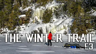 Skirting Thin Ice | 10 Days Winter Camping in the Northern Wild | Life on the Winter Trail - E.3