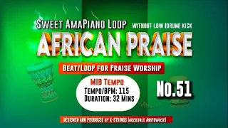 African Praise Loop 51 | AmaPiano Praise loop Tempo 115 BPM