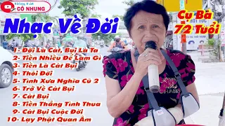 Tuyển Tập Những Ca Khúc Về Đời Quá Hay Quá Ý Nghĩa Thấm Từng Câu Từng Chữ! Cô Nhung ( Cụ Bà 72T )