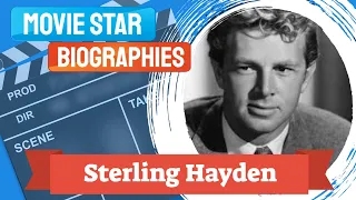 Movie Star Biography~Sterling Hayden