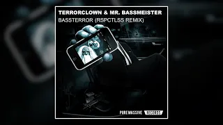 Bassterror (RSPCTLSS Remix) - TerrorClown & Mr. Bassmeister [Pure Massive Records]