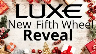 New Luxe 5th Wheel Reveal