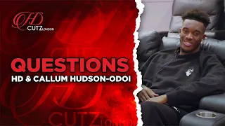 HD X Callum Hudson-Odoi - Questions????