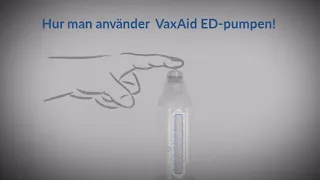Hur man använder VaxAid ED-Pumpen