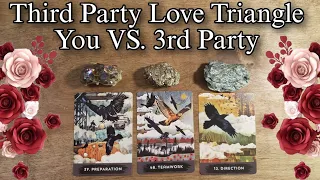 💋🔥 Third Party Love Triangle 🔥⚖ YOU VS. Third Party 💋👥🗣 Pick A Card Reading