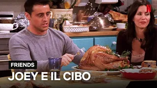 TUTTE (quasi) le volte che JOEY è IMPAZZITO per il CIBO in FRIENDS | Netflix Italia