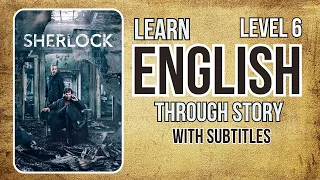 ⭐⭐⭐⭐⭐⭐Learn English through Story Level 6| Adventure of the Dying Detective |