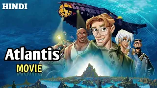 Atlantis the Lost Empire 2001 Explained in Hindi | Animated Film Story Summarized हिन्दी