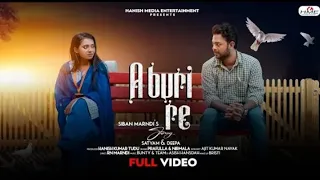 NEW SANTALI SONG -- 2022I // A BURIRE // SATYAM  & DEEPA // PRAFULLA & NIRMALA // FULL VIDEO