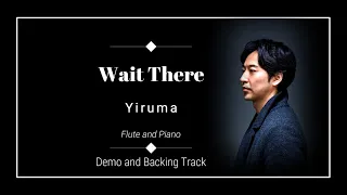 Yiruma - Wait There - Flute and Piano - Demo & Backing Track.