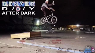 BMX - DENVER DIY / AFTER DARK