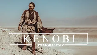 A Star Wars Story - Obi-Wan KENOBI | Teaser Trailer Mashup/Concept | 4K