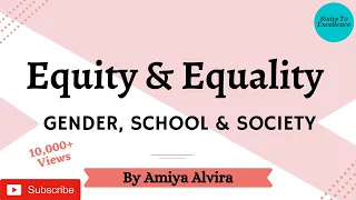 Meaning of Equity & Equality | What is Gender Equality & Equity | Its Differences | Amiya Alvira