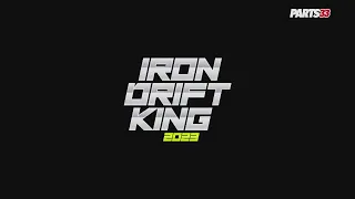 PARTS33.com presents: IRON DRIFT KING 2023 - TOP 16