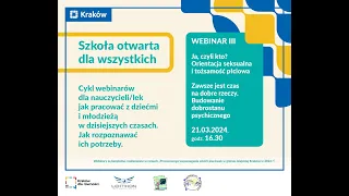 "Szkoła otwarta dla wszystkich", webinar III: "1. Ja czyli kto? 2. Zawsze jest czas na dobre rzeczy"