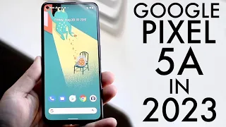 Google Pixel 5a In 2023! (Still Worth Buying?) (Review)