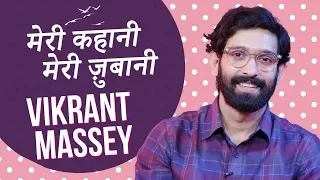 Vikrant Massey | Meri Kahani Meri Zubaani | Chhapaak | Love| Friends| Collage| Fun Life Story