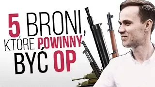 5 broni, które POWINNY być OP