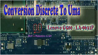 Lenovo G500 - LA-9631P Conversion Discrete To UMA