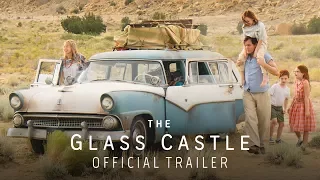 The Glass Castle (2017) Official Trailer – Brie Larson, Woody Harrelson, Naomi Watts