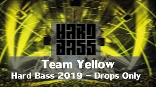 Hard Bass 2019 | Team Yellow ( Sub Zero Project, Phuture Noize, Frequencerz ) | Drops Only 🔥
