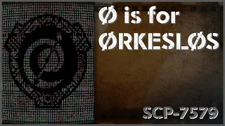 Un[REDACTED] SCP-7579 - Ø IS FOR ØRKESLØS