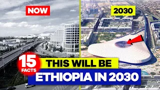 Ethiopia: 15 Interesting Facts About Ethiopia In 2030 (That You Didn't Know !!)